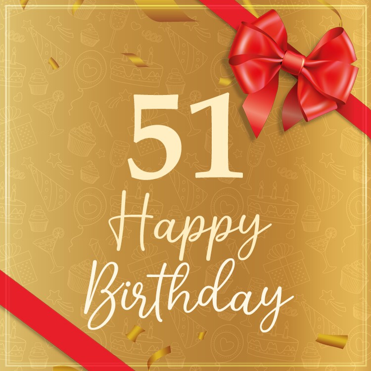 Happy 51st Birthday Image with red bow and ribbon (square shape image)