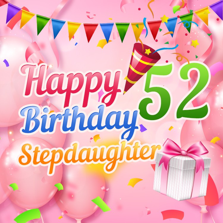 Happy 52nd Birthday Stepdaughter Image (square shape image)