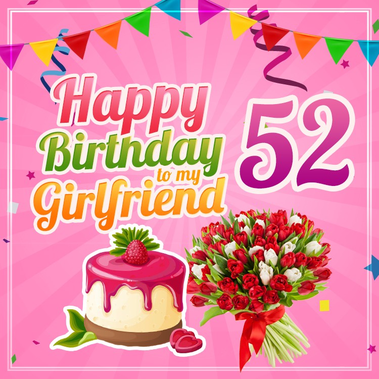 Happy 52nd Birthday Girlfriend Image (square shape image)