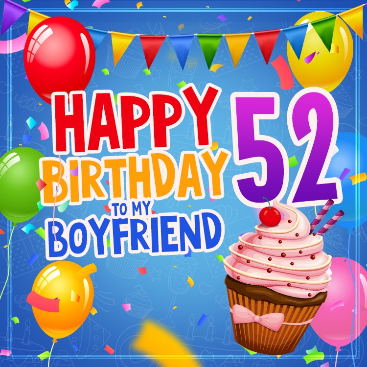 Happy 52nd Birthday Boyfriend Image (square shape image)