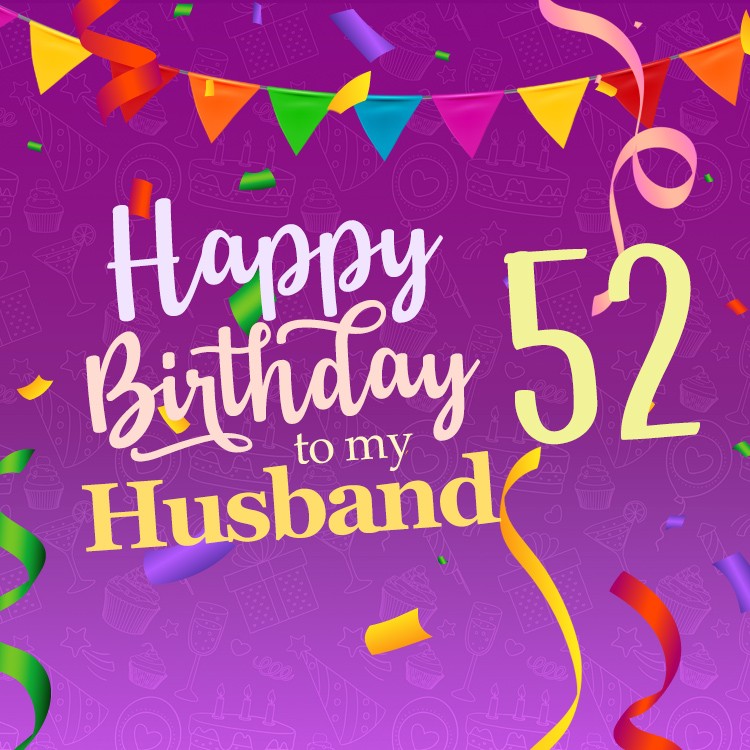 Happy 52nd Birthday Husband Image (square shape image)