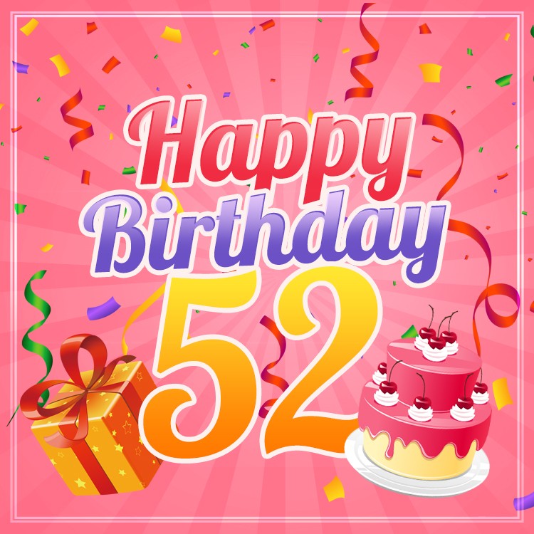 Happy 52nd Birthday picture for Her (square shape image)