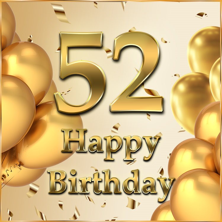 Happy 52nd Birthday elegant card with golden number (square shape image)