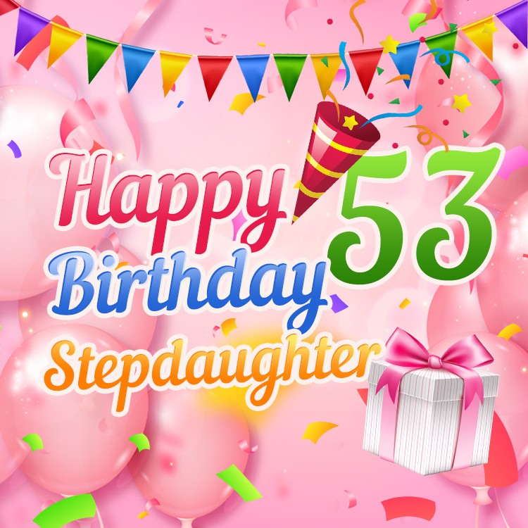 Happy 53rd Birthday Stepdaughter Image (square shape image)