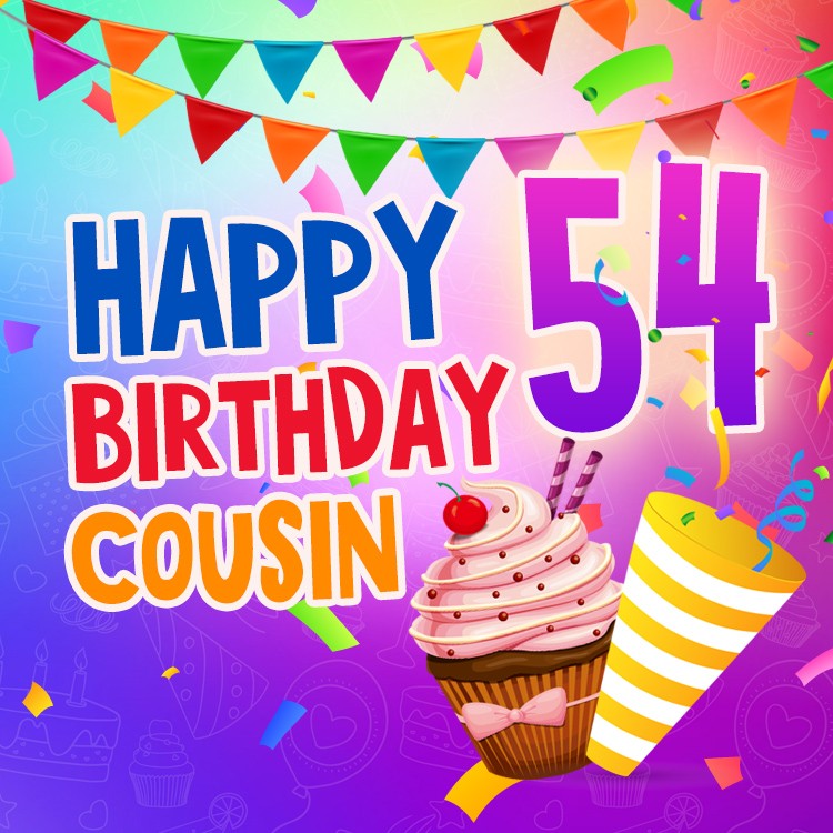 Happy 54th Birthday Cousin Image (square shape image)