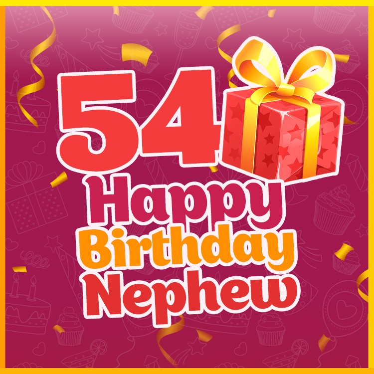 Happy 54th Birthday Nephew Image (square shape image)