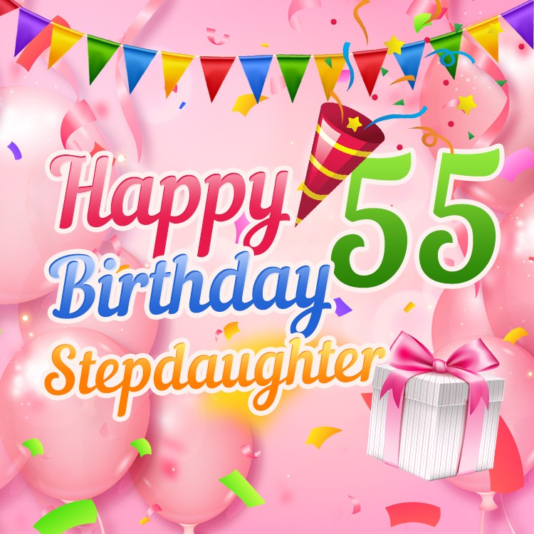 Happy 55th Birthday Stepdaughter Image (square shape image)