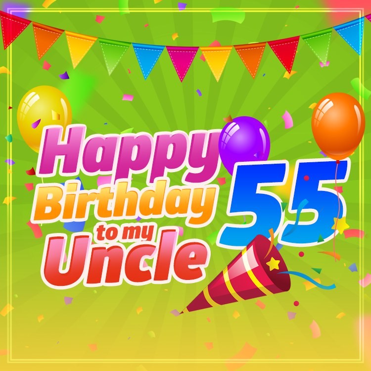 Happy 55th Birthday Uncle Image (square shape image)