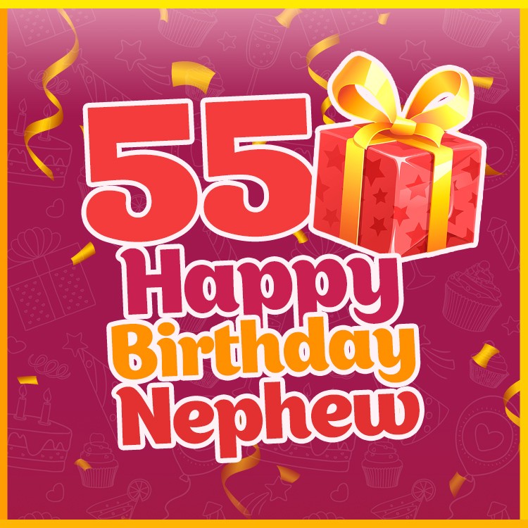 Happy 55th Birthday Nephew Image (square shape image)