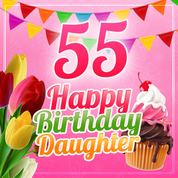 Happy 55th Birthday Daughter Image (square shape image)