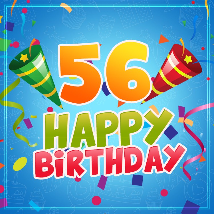 Happy 56th Birthday image for Him (square shape image)