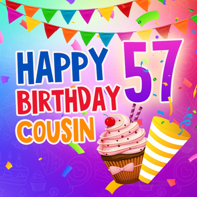 Happy 57th Birthday Cousin Image (square shape image)