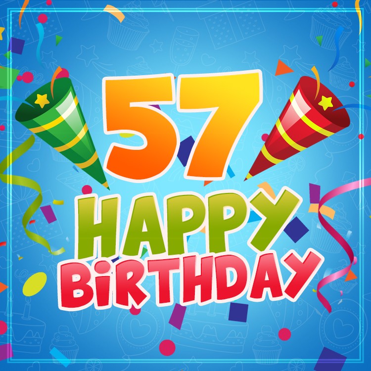 Happy 57th Birthday image for Him (square shape image)