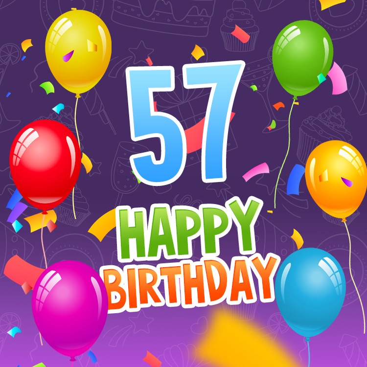 Happy 57th Birthday picture with colorful confetti and balloons (square shape image)