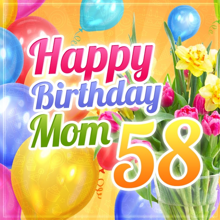 Happy 58th Birthday Mom Image (square shape image)