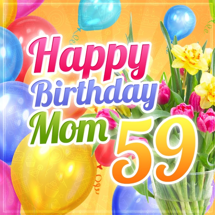 Happy 59th Birthday Mom Image (square shape image)