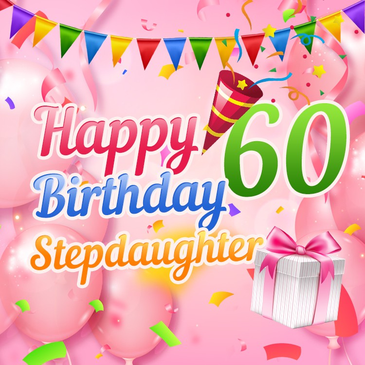 Happy 60th Birthday Stepdaughter Image (square shape image)