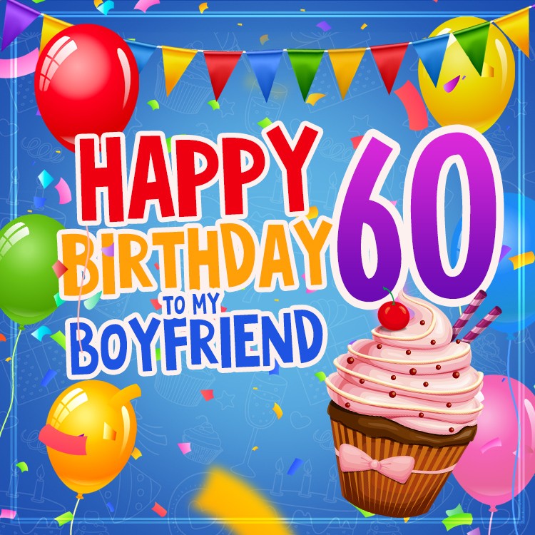 Happy 60th Birthday Boyfriend Image (square shape image)