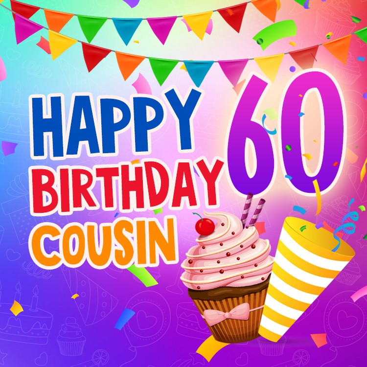 Happy 60th Birthday Cousin Image (square shape image)