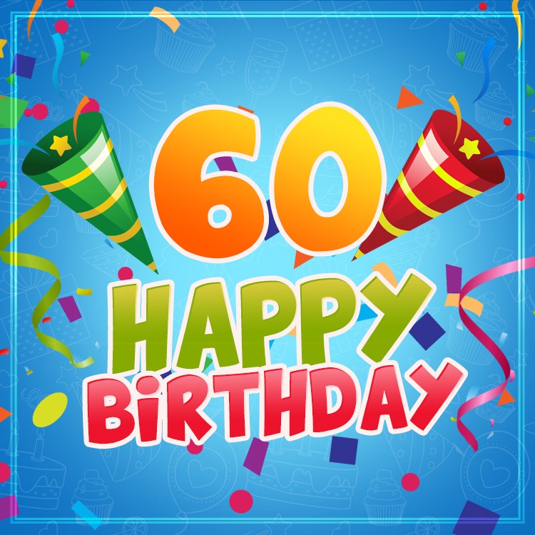 Happy 60th Birthday image for Him (square shape image)