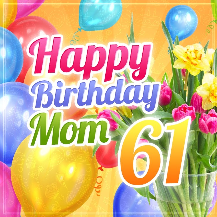 Happy 61st Birthday Mom Image (square shape image)