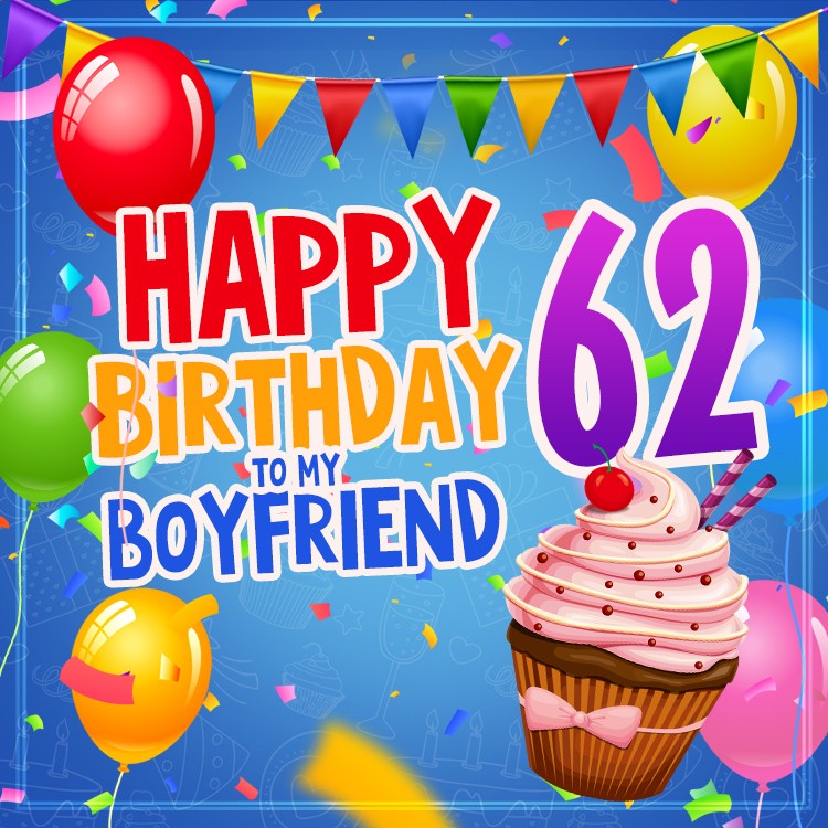 Happy 62nd Birthday Boyfriend Image (square shape image)