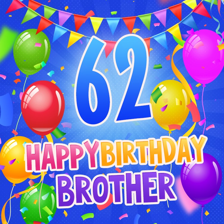 Happy 62nd Birthday Brother Image (square shape image)