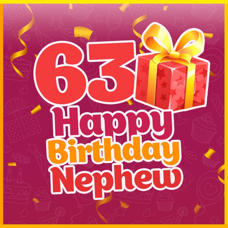 Happy 63rd Birthday Nephew Image (square shape image)