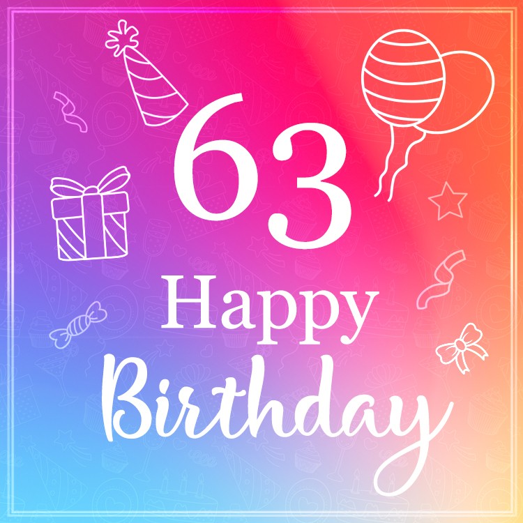 Beautiful Happy Birthday image for a 63 years old (square shape image)