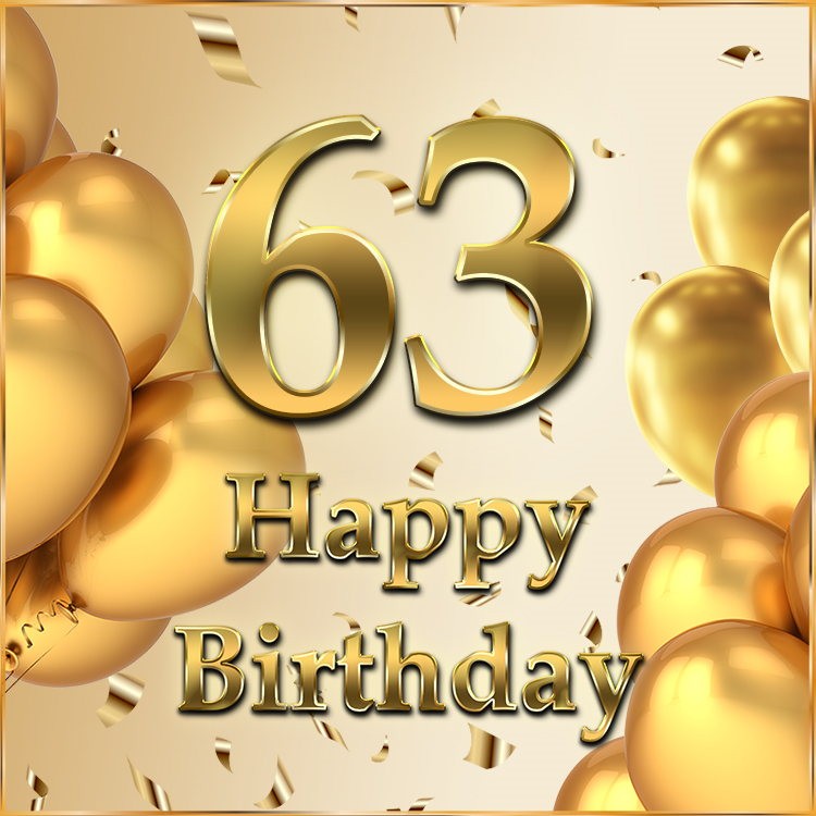 Happy 63rd Birthday image with golden number (square shape image)