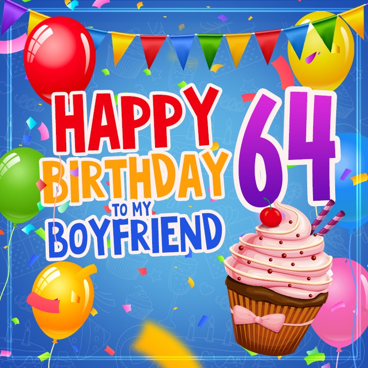 Happy 64th Birthday Boyfriend Image (square shape image)