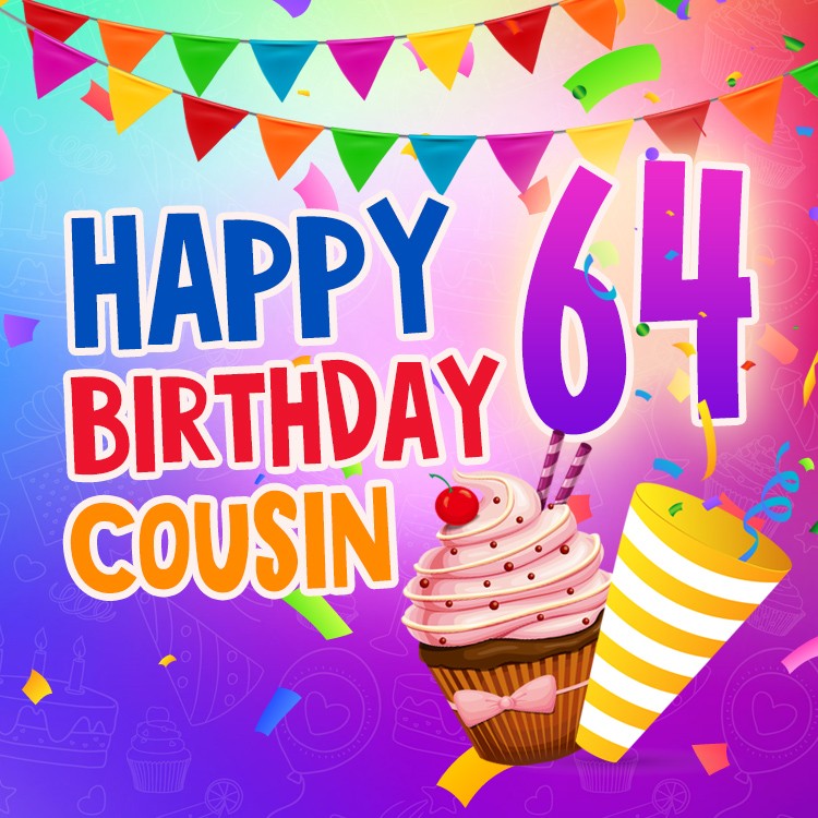 Happy 64th Birthday Cousin Image (square shape image)