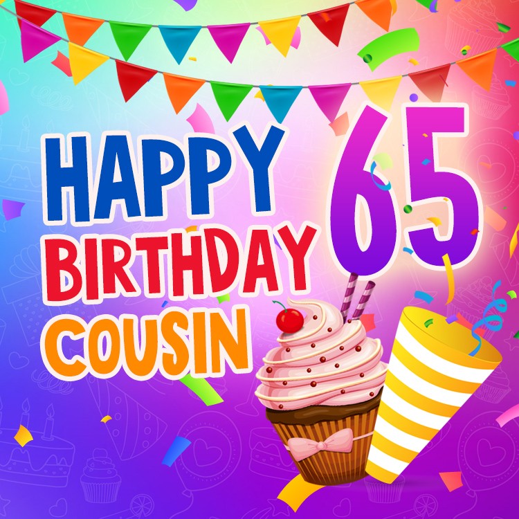 Happy 65th Birthday Cousin Image (square shape image)