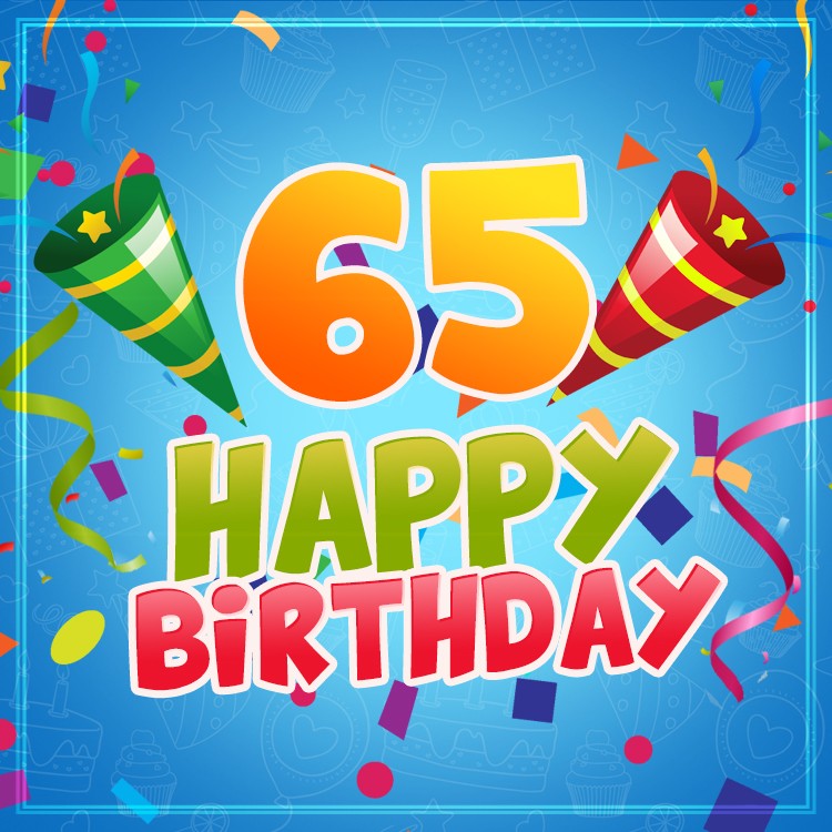 Happy 65th Birthday image for Him (square shape image)