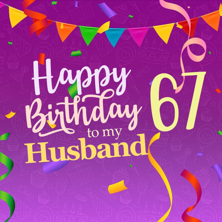 Happy 67th Birthday Husband Image (square shape image)