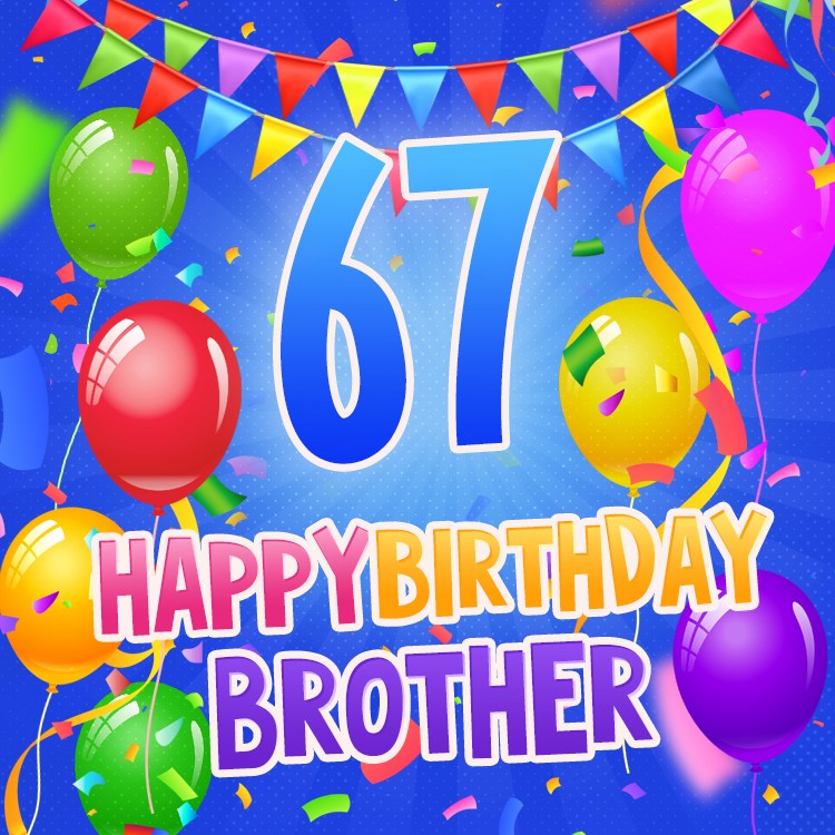 Happy 67th Birthday Brother Image (square shape image)