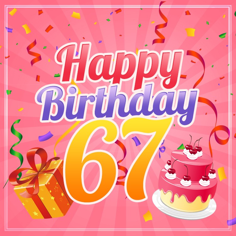 Happy 67th Birthday picture for Her (square shape image)