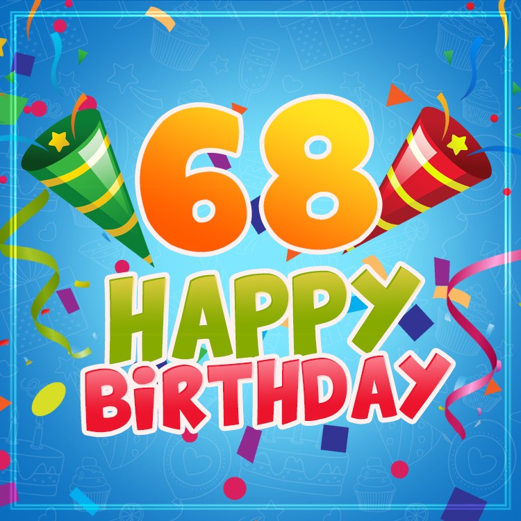 Happy 68th Birthday image for Him (square shape image)