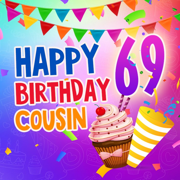  Happy 69th Birthday Cousin Image (square shape image)