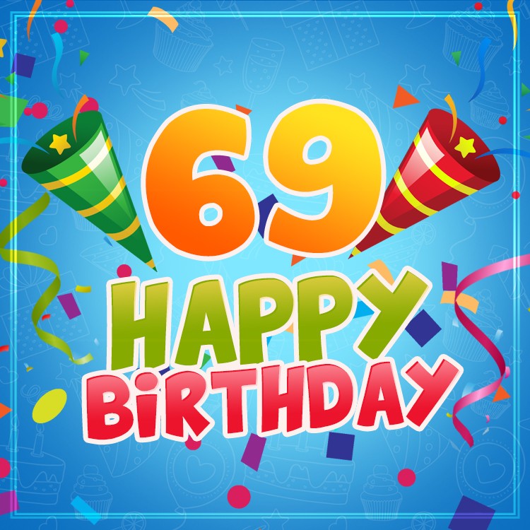 Happy 69th Birthday image for Him (square shape image)