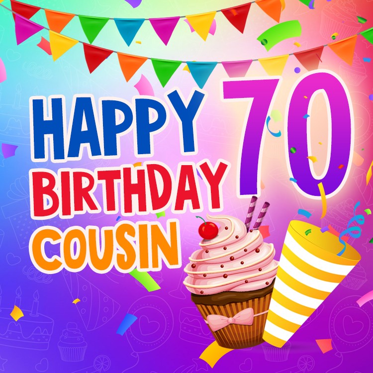 Happy 70th Birthday Cousin Image (square shape image)