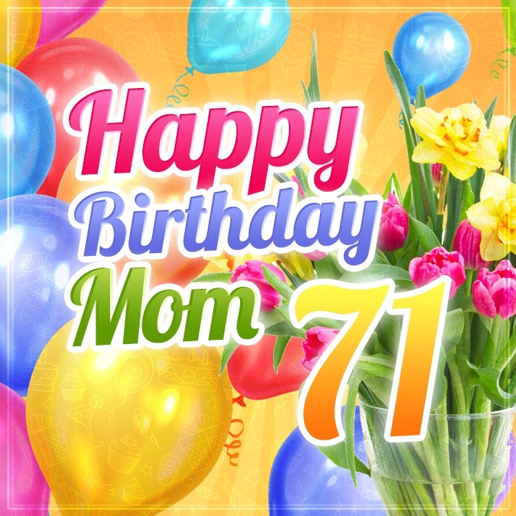 Happy 71st Birthday Mom Image (square shape image)