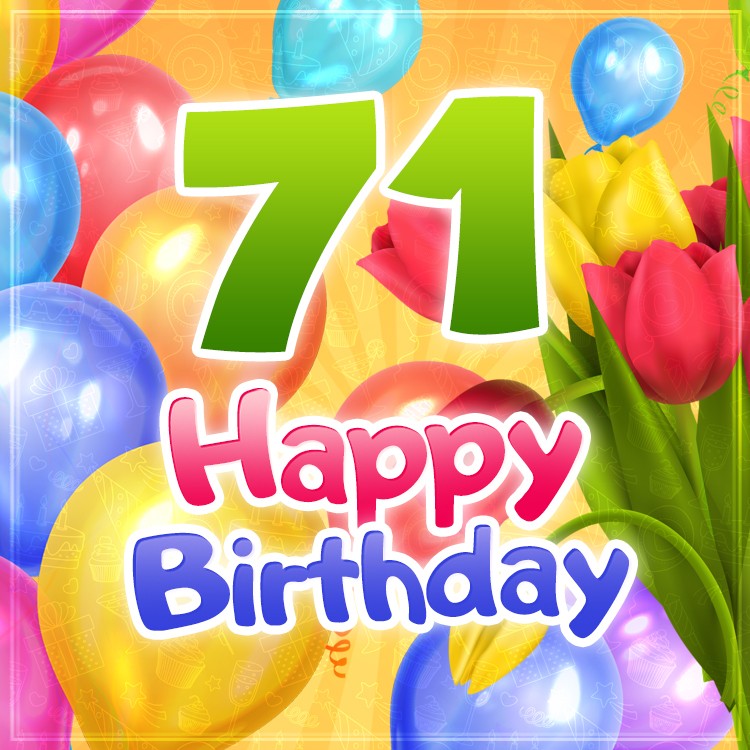 Happy 71st Birthday card with colorful tulips (square shape image)