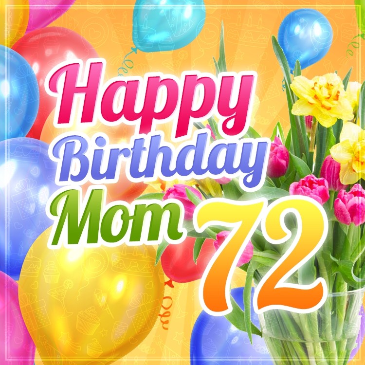 Happy 72nd Birthday Mom Image (square shape image)