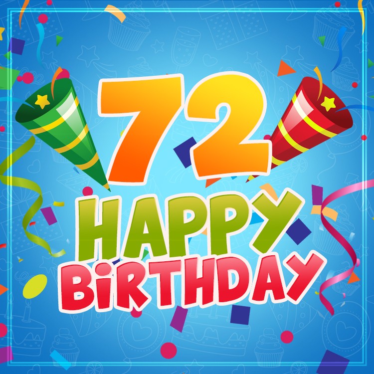 Happy 72nd Birthday image for Him (square shape image)