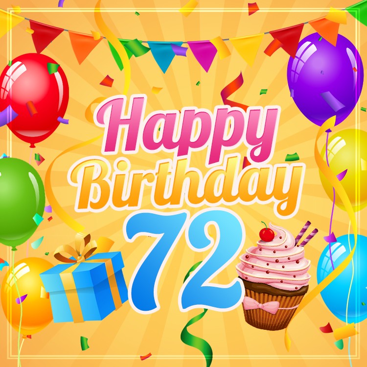 Happy 72nd Birthday picture with cupcake and gift box (square shape image)