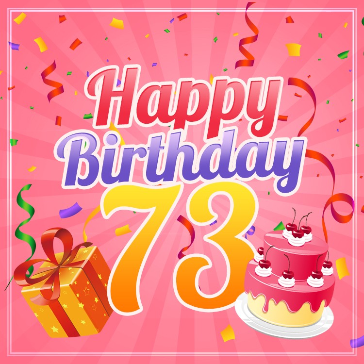 Happy 73rd Birthday picture for Her (square shape image)