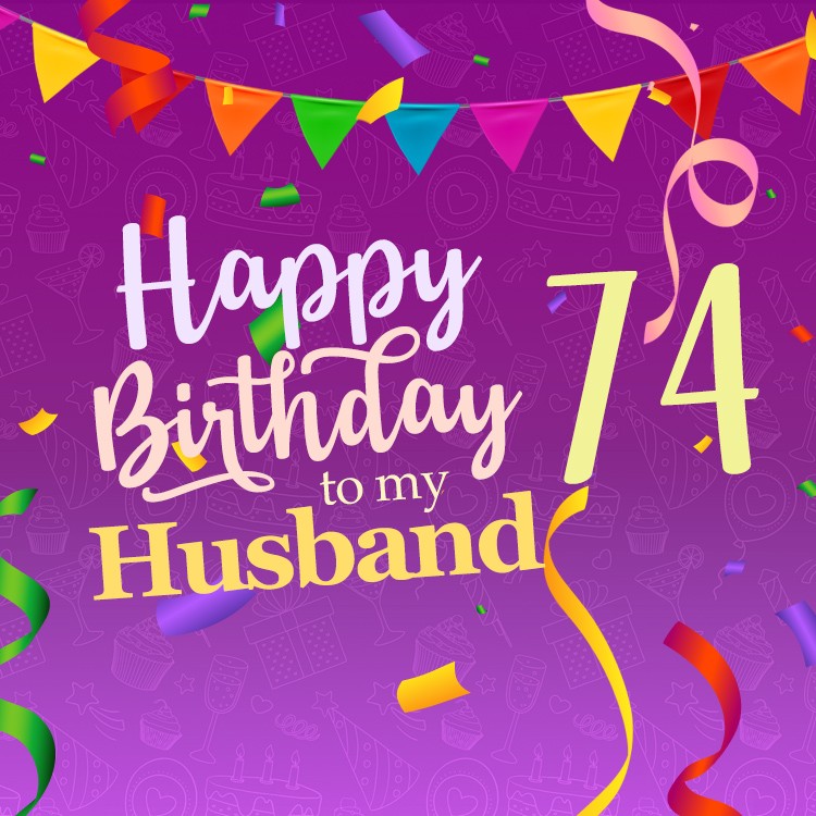 Happy 74th Birthday Husband Image (square shape image)