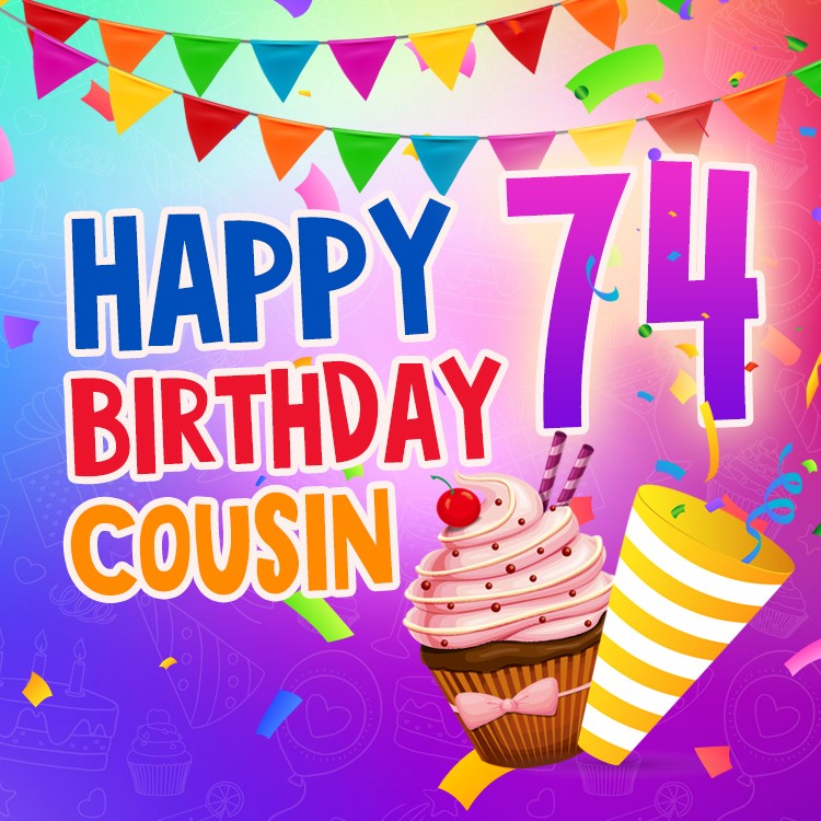 Happy 74th Birthday Cousin Image (square shape image)