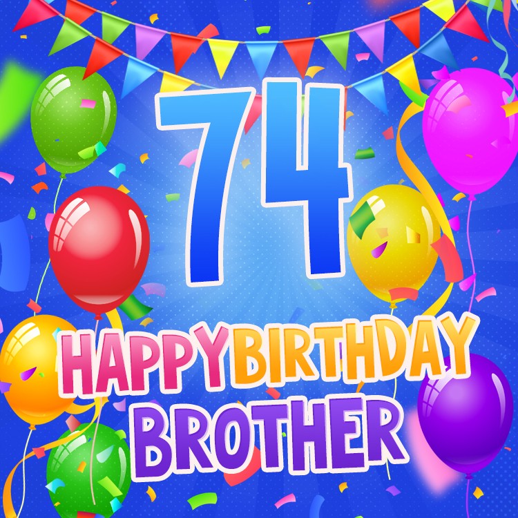 Happy 74th Birthday Brother Image (square shape image)